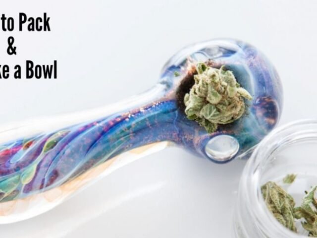 How to Pack and Smoke a Bowl